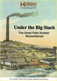 Under the Big Stack: The Great Falls Smelter Remembered Documentary Cover
